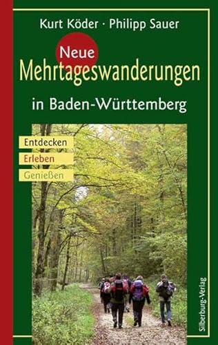 Neue Mehrtageswanderungen in Baden-Württemberg: Entdecken, Erleben, Genießen - Köder, Kurt, Sauer, Philipp