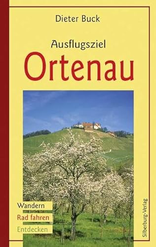 Ausflugsziel Ortenau : Wandern, Rad fahren, Entdecken. - Buck, Dieter