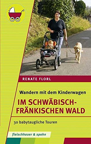 Beispielbild fr Wandern mit dem Kinderwagen - Im Schwbisch-Frnkischen Wald: 30 babytaugliche Touren zum Verkauf von medimops