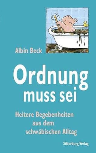 Beispielbild fr Ordnung muss sei. Heitere Begebenheiten aus dem schwbischen Alltag. Illustrationen von Uli Gleis. zum Verkauf von BOUQUINIST