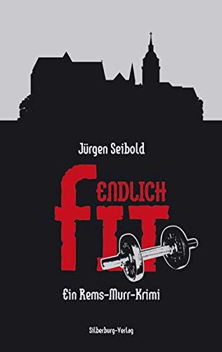 Endlich fit: Ein Rems-Murr-Krimi : Ein Rems-Murr-Krimi - Jürgen Seibold
