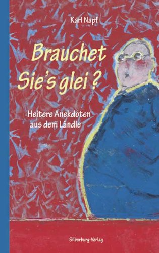 Stock image for Brauchet Sie s glei?: Heitere Anekdoten aus dem Lndle for sale by medimops