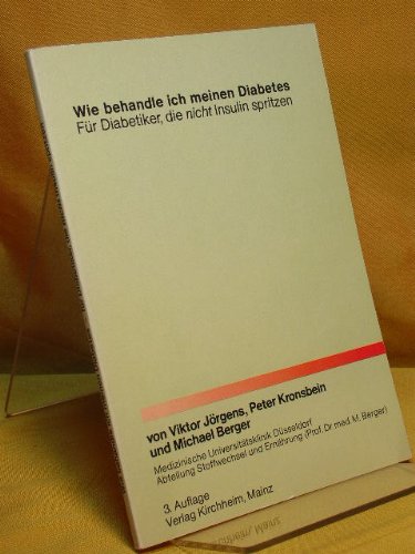 9783874091527: Wie behandle ich meinen Diabetes. Fr Diabetiker, die nicht Insulin spritzen (Livre en allemand)