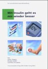 Beispielbild fr Mit Insulin geht es mir wieder besser: Fr konventionelle Insulinbehandlung zum Verkauf von medimops