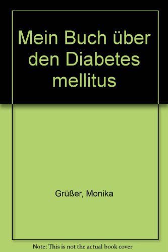 Beispielbild fr Mein Buch ber den Diabetes mellitus. zum Verkauf von Antiquariat Eule