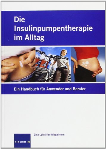 Beispielbild fr Die Insulinpumpentherapie im Alltag: Ein Handbuch fr Anwender und Berater zum Verkauf von medimops