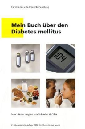 Beispielbild fr Mein Buch ber den Diabetes mellitus: Fr intensivierte Insulinbehandlung zum Verkauf von medimops