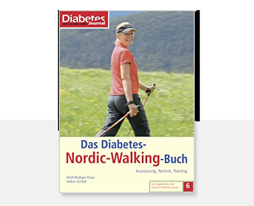 Beispielbild fr Das Diabetes-Nordic-Walking-Buch: Ausrstung, Technik, Training. Die Ratgeber-Reihe der Zeitschrift Diabetes-Journal 6 zum Verkauf von medimops