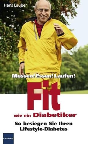 Beispielbild fr Fit wie ein Diabetiker: Messen! Essen! Laufen! So besiegen Sie Ihren Lifestyle - Diabetes zum Verkauf von medimops