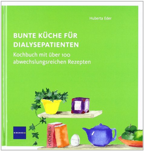Bunte Küche für Dialysepatienten - Huberta Eder