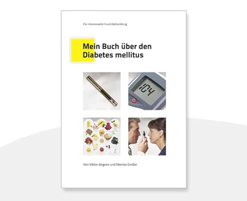 Beispielbild fr Mein Buch ber den Diabetes mellitus: Fr intensivierte Insulinbehandlung zum Verkauf von medimops