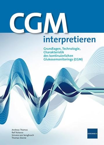 Beispielbild fr CGM interpretieren: Grundlagen, Technologie, Charakteristik des kontinuierlichen Glukosemonitorings (CGM) zum Verkauf von medimops