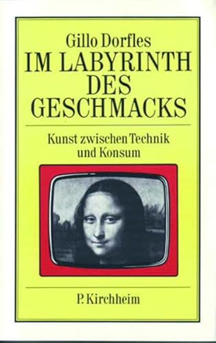 Beispielbild fr Im Labyrinth des Geschmacks: Kunst zwischen Technik und Konsum zum Verkauf von medimops