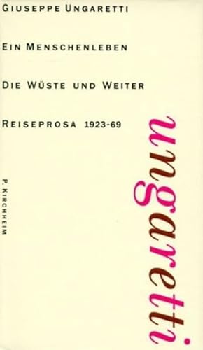 Ein Menschenleben. Die Wüste und weiter. Reiseprosa 1923-69. Werke in 6 Bdn., Bd.4.