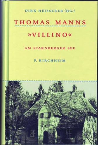 Stock image for Thomas Manns ' Villino': In Feldafing am Starnberger See 1919 - 1923. Mit den Briefen Thomas Manns an Georg Martin Richter 1919 - 1923 und an Emma Bonn 1931 - 1935 sowie einem Brief von Golo Mann 1988 for sale by medimops