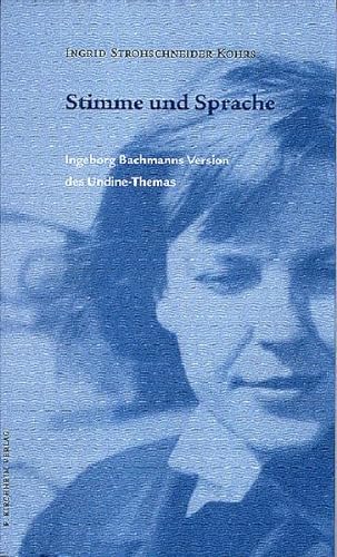 Beispielbild fr Stimme Und Sprache: Ingeborg Bachmanns Version Des Undine-Themas zum Verkauf von Concordia Books