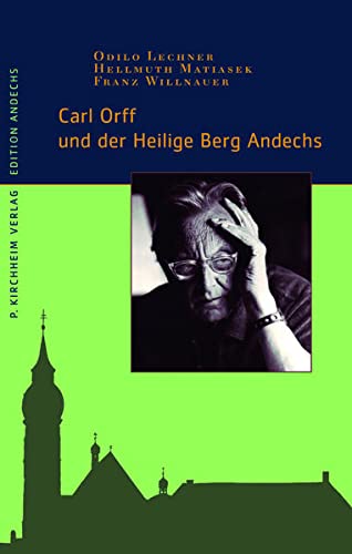 Beispielbild fr Carl Orff und der Heilige Berg Andechs zum Verkauf von medimops