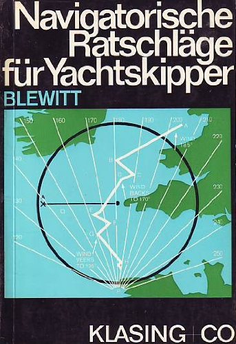 Navigatorische Ratschläge für Yachtsklipper. A.d.Reihe"kleine Yacht-Bücherei", Nr.37.