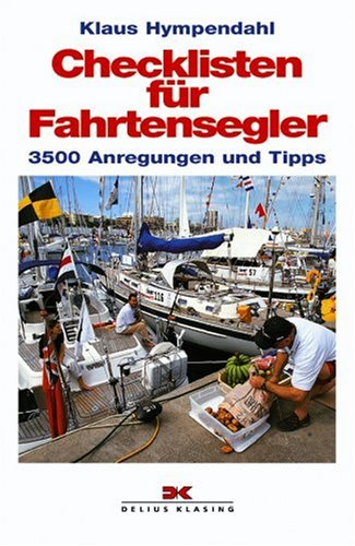 Checklisten für Fahrtensegler: 3500 Anregungen und Tipps Hympendahl, Klaus - Klaus Hympendahl
