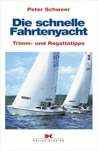 Imagen de archivo de Die schnelle Fahrtenyacht: Trimm- und Regattatipps a la venta por medimops