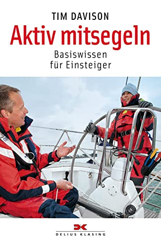 Beispielbild fr Aktiv mitsegeln Basiswissen fr Einsteiger zum Verkauf von PBShop.store US