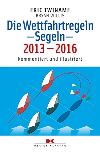 9783874121927: Wettfahrtregeln Segeln 2013-2016: Kommentiert und illustriert
