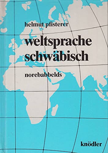 Beispielbild fr Weltsprache Schwbisch - norebabbelds - zum Verkauf von Jagst Medienhaus