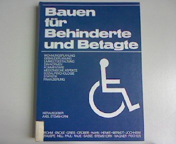 Bauen für Behinderte und Betagte.Wohnungsplanung. Gebäudeplanung. Umweltgestaltung. DIN-Normen. K...