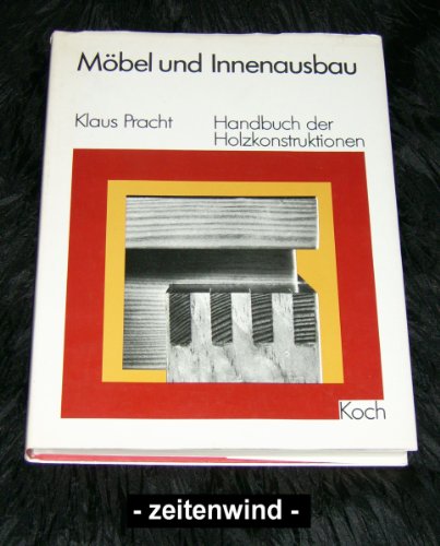 Imagen de archivo de Mbel und Innenausbau. Handbuch der Holzkonstruktionen a la venta por medimops