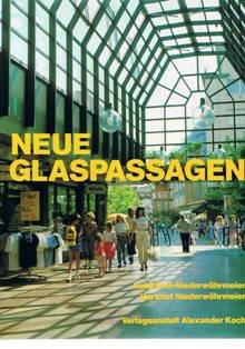 Neue Glaspassagen - Lage, Gestalt, Konstruktion - Bauten 1975 - 1985 -- mit ca. 62 Fotos in Farbe...