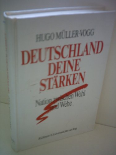 Beispielbild fr Deutschland deine Strken. Nation zwischen Wohl und Wehe zum Verkauf von Bernhard Kiewel Rare Books