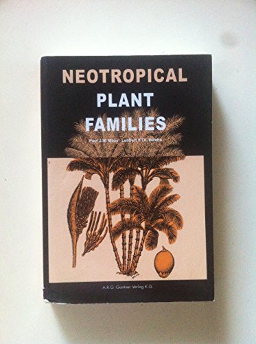 9783874293976: Neotropical Plant Families: A Concise Guide to Families of Vascular Plants in the Neotropics