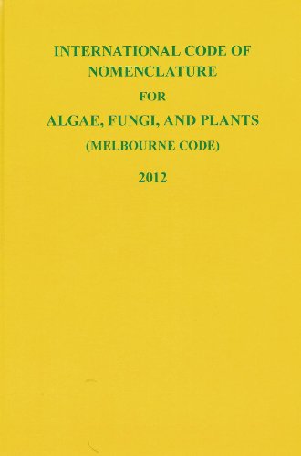 International Code of Nomenclature for algae, fungi and plants (Melbourne Code) adopted by the Eighteenth International Botanical Congress Melbourne, Australia, July 2011. Publ. 2012. (Regnum Vegetabile, 154). XXX, 240 p. gr8vo.