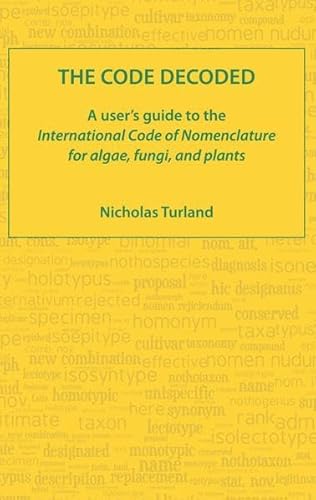 9783874294331: The Code Decoded A User's Guide to the International Code of Nomenclature for Algae, Fungi, and Plants