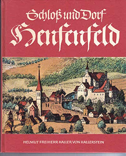 Schloss und Dorf Henfenfeld - Haller von Hallerstein Helmut