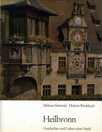 Stock image for HEILBRONN Geschichte Und Leben Einer Stadt for sale by Gian Luigi Fine Books