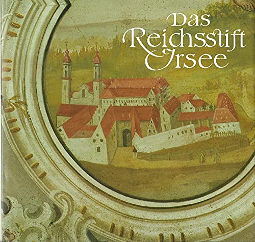 Das Reichsstift Irsee. Vom Benediktinerkloster zum Bildungszentrum. Beiträge zu Geshichte, Kunst und Kultur - Walter Pötzl u.a.