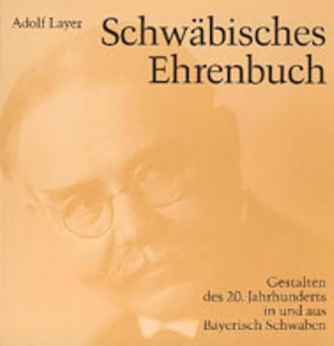 9783874372336: Schwbisches Ehrenbuch: Gestalten in und aus Bayerisch Schwaben des 20. Jahrhunderts