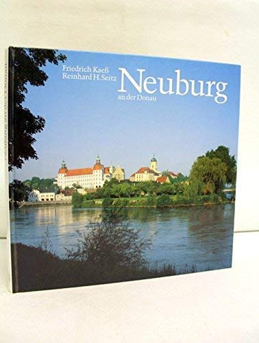 Imagen de archivo de Neuburg an der Donau. Stadt der Renaissance und des Barock a la venta por medimops