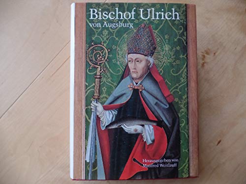 Bischof Ulrich von Augsburg 890-973