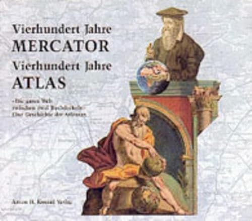 9783874373586: Vierhundert Jahre Mercator, vierhundert Jahre Atlas: Eine Geschichte der Atlanten : [zum 400. Todestag Gerhard Mercator anlsslich einer Ausstellung ... / Bayerische Staatsbibliothek)