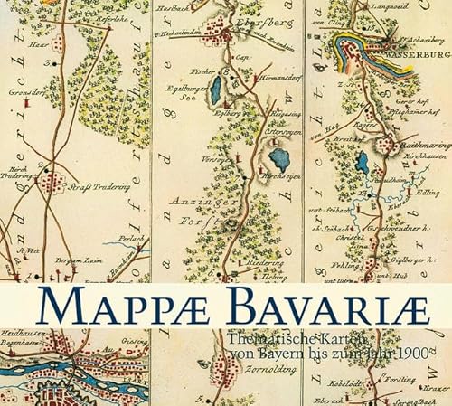 Beispielbild fr Mappae Bavariae. Thematische Karten von Bayern bis zum Jahr 1900 zum Verkauf von medimops