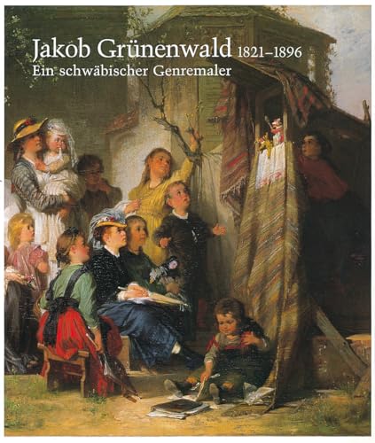 Beispielbild fr Jakob Grnenwald : 1821 - 1896 ; ein schwbischer Genremaler. Petra Scheible-Schober ; Jrgen Helmbrecht, Stadtarchiv : Verffentlichung des Stadtarchivs Gppingen ; Bd. 35 zum Verkauf von Antiquariat  Udo Schwrer