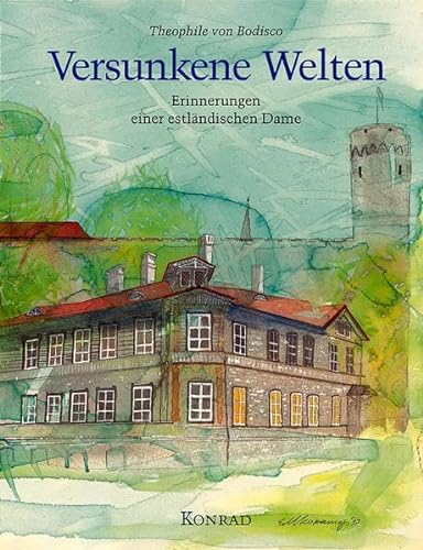 Versunkene Welten. Erinnerungen einer estländischen Dame. Hrsg. von Henning v. Wistinghausen, mit...