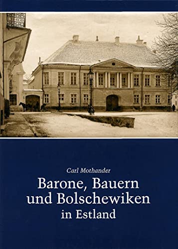 Stock image for Barone, Bauern und Bolschewiken in Estland. Aus dem Schwedischen bersetzt von Fred Baron v. Hahn, mit Register, for sale by Antiquariat Robert von Hirschheydt