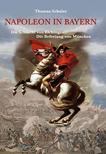 Napoleon in Bayern - Thomas Schuler
