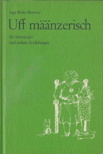 Uff Määnzerisch : "Es Schminzje" und andere Erzählungen.