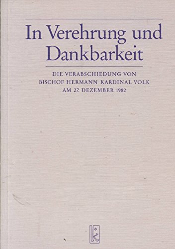 Beispielbild fr In Verehrung und Dankbarkeit: Die Verabschiedung von Bischof Hermann Kardinal Volk am 27. Dezember 1982 zum Verkauf von Versandantiquariat Felix Mcke