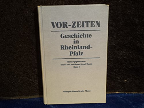 Vor-Zeiten - Geschichte in Rheinland Pfalz (Band 1 und 2) - Lau, Dieter und Franz-Josef Heyen