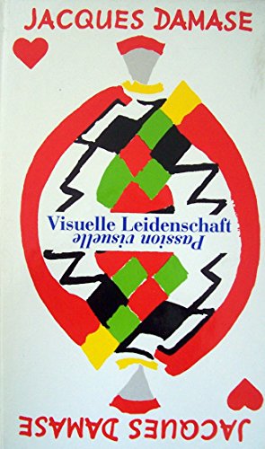 9783874392280: Passion visuelle: Jacques Damase diteur : 40 annes ddition dart en France = Visuelle Leidenschaft : 40 Jahre Buchknstler und Verleger in Frankreich : Gutenberg Museum, Mainz